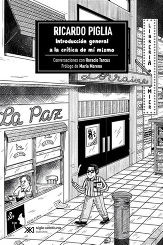 Introduccion General A La Critica De Mi Mismo - Piglia, R