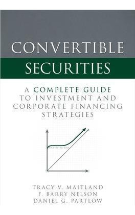 Convertible Securities A Complete Guide To Inv Bestseaqwe