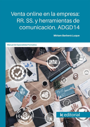 Venta online en la empresa: RRSS y herramientas de comunicación, de Miriam Barberá Luque. IC Editorial, tapa blanda en español, 2022