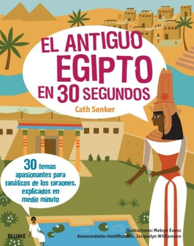 El Antiguo Egipto En 30 Segundos - Coloridas Ilustraciones