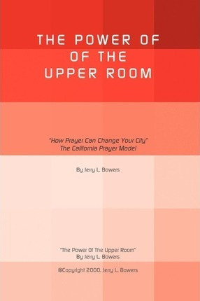 Libro The Power Of The Upper Room :  How Prayer Can Chang...