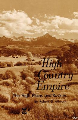Libro High Country Empire: The High Plains And Rockies - ...