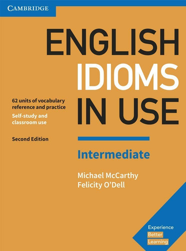 English Idioms In Use Intermediate Student Book With Answers - 2nd Edition: Vocabulary Reference And Practice, De Michael Mccarthy. Editora Cambridge, Capa Mole Em Inglês, 2017