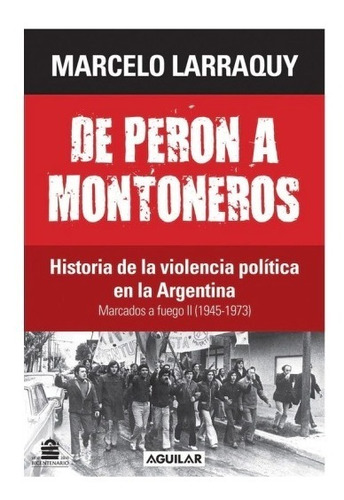 De Peron A Montoneros - Larraquy - Sudamericana - Libro