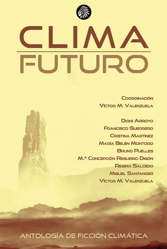 Clima Futuro. Antologãâa De Ficciãâ³n Climãâ¡tica, De Valenzuela, Víctor. Editorial Apache Libros, Tapa Blanda En Español