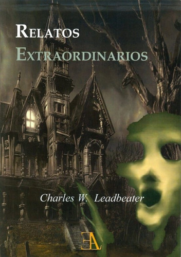 Relatos Extraordinarios,  C. W. Leadbeater