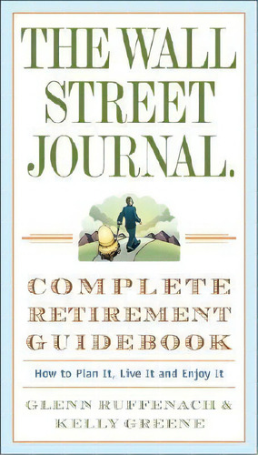 Wsj Complete Retirement Guideb, De Glenn Ruffenach. Editorial Random House Usa Inc, Tapa Blanda En Inglés