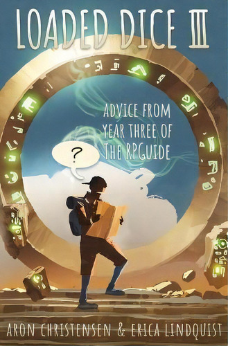 Loaded Dice 3 : Advice From Year Three Of The Rpguide, De Aron Christensen. Editorial Loose Leaf Stories, Tapa Blanda En Inglés