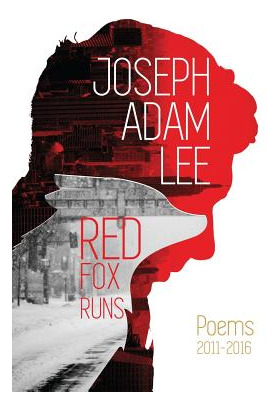 Libro Red Fox Runs: Poems 2011-2016 - Lee, Joseph Adam