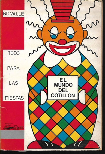 Libro / El Mundo Del Cotillon / Nd Valle / Ed Bell / 1987