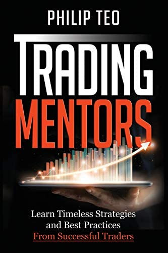 Trading Mentors: Learn Timeless Strategies And Best Practices From Successful Traders, De Teo, Philip. Editorial Independently Published, Tapa Blanda En Inglés