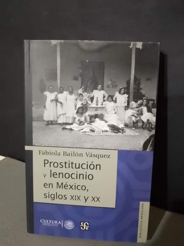 Prostitución Y Lenocinio En México,siglos Xix Y Xx