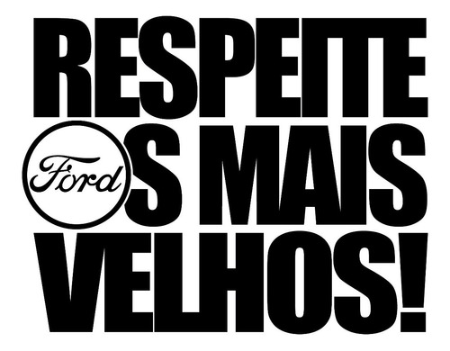 Adesivo Respeite Os Mais Velhos Ford Turbo Dub Top 38x 30 Cm