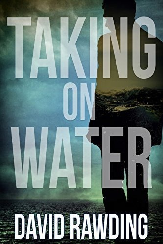Taking On Water, De Rawding, David. Editorial Red Adept Publishing, Tapa Blanda En Inglés, 2015