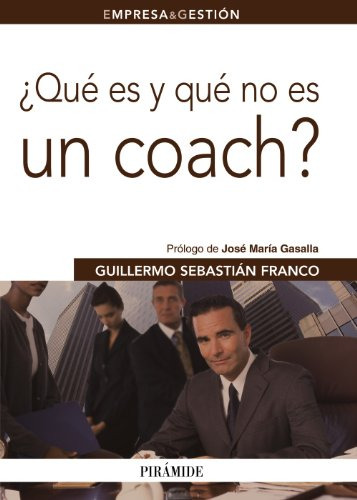 Libro ¿qué Es Y Qué No Es Un Coach? De Sebastián Franco Guil