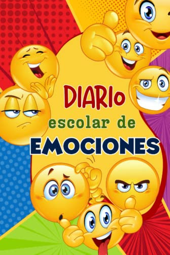 Diario Escolar De Emociones: Ayuda A Tu Hijo O Hija A Entend