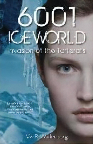 6001 Iceworld : Invasion Of The Torterats, De Bill Widerberg. Editorial South Head Press, Tapa Blanda En Inglés