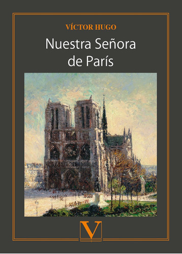 Nuestra Señora De París, De Víctor Hugo