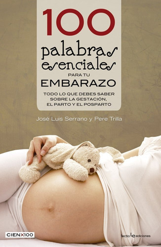 100 Palabras Esenciales Para Tu Embarazo, De José Luis Serrano; Pere Trilla. Editorial Lectio, Tapa Blanda, Edición 1 En Español, 2016