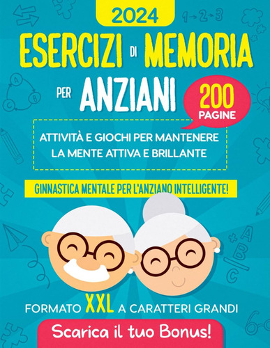 Libro: Esercizi Di Memoria Per Anziani: 200 Pagine Di E Per