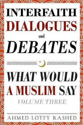 Libro Interfaith Dialogues And Debates : What Would A Mus...