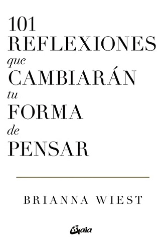 101 Reflexiones Que Cambiaran Tu Forma De Pensar - Wiest Bri