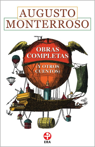 Obras completas (y otros cuentos), de Monterroso, Augusto. Editorial Ediciones Era, tapa blanda en español, 2019