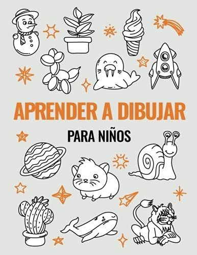 Aprender A Dibujar Para Niños Guia Y Libro De..., De Muso Pr. Editorial Independently Published En Español