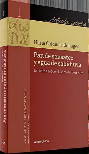Pan De Sensatez Y Agua De Sabidurãâa, De Calduch-benages, Nuria. Editorial Verbo Divino, Tapa Blanda En Español
