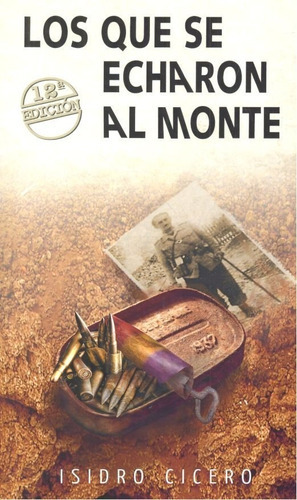 Los Que Se Echaron Al Monte, De Cicero Gómez, Isidro. Editorial Ediciones Tantin, Tapa Blanda En Español