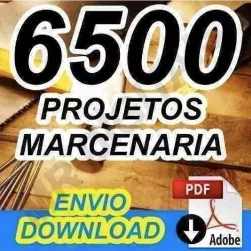 6500 Projetos Marcenaria Madeiras, Em Pdf Produto Digital