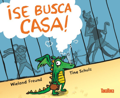 Ãâ¡se Busca Casa!, De Freund, Wieland. Editorial Takatuka En Español