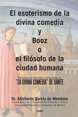 Libro El Esoterismo De La Divina Comedia Y Booz O El Filo...