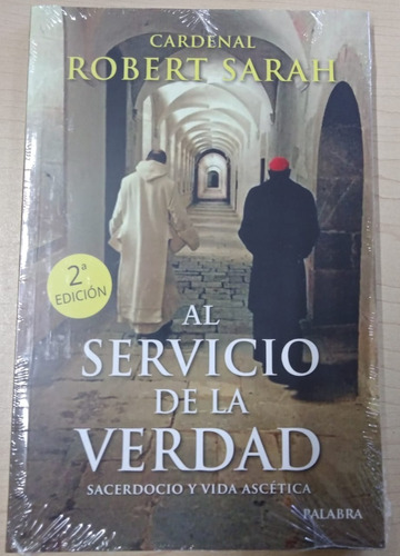 Libro Al Servicio De La Verdad - Cardenal Robert Sarah