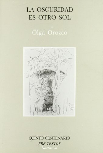 Libro La Oscuridad Es Otro Sol De Orozco Olga