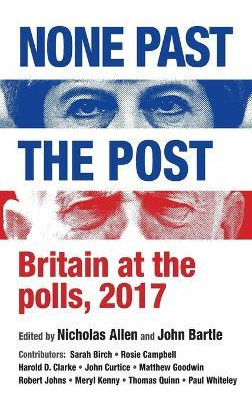 Libro None Past The Post : Britain At The Polls, 2017 - N...
