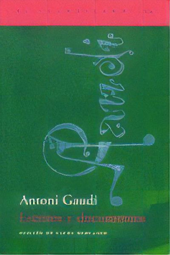 Escritos Y Documentos, De Gaudí, Antoni. El Acantilado, Vol. 1. Editorial Acantilado, Tapa Blanda En Español