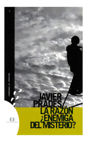 La Razón ¿enemiga Del Misterio?, De Javier Prades. 8474908459, Vol. 1. Editorial Editorial Promolibro, Tapa Blanda, Edición 2007 En Español, 2007