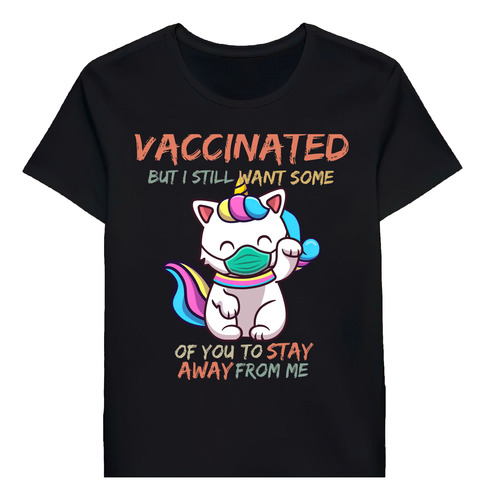 Remera I Got Vaccinated But I Still Want Some Of Yotay A2110