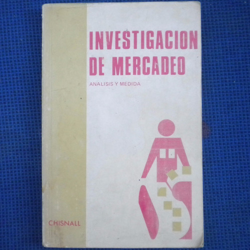 Investigacion De Mercadeo, Chisnall, Ed. Mc Graw Hill