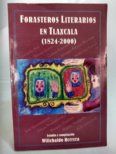 Forasteros Literarios En Tlaxcala 1824 - 2000 (01c2)