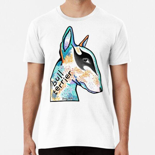 Remera Diseño De Pintura Bull Terrier Algodon Premium