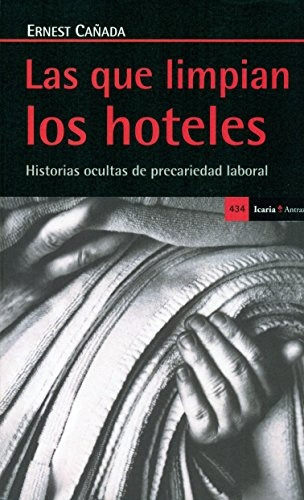 Las Que Limpian Los Hoteles, Ernest Cañada Mullor, Icaria