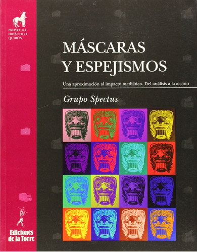 Máscaras Y Espejismos, De Grupo Spectus. Editorial De La Torre, Tapa Pasta Blanda En Español, 2004