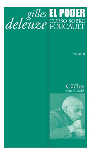 El Poder. Curso Sobre Foucault Ii De Gilles Deleuze