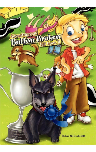 Adventures Of Button Broken Tail Book Ii, De Richard W Leech. Editorial Xlibris, Tapa Dura En Inglés