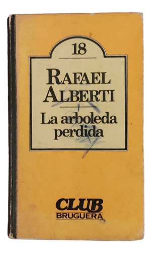 Rafael Alberti  La Arboleda Perdida  Club Bruguera 