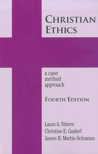 Libro: Christian Ethics: A Case Method Approach 4th Edition