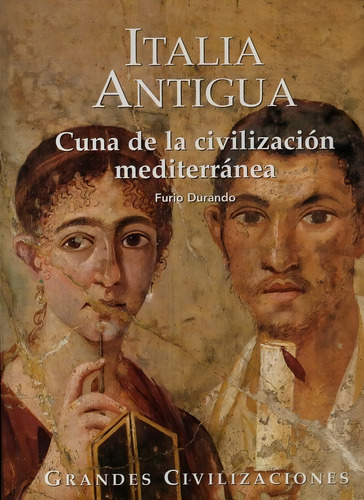 Italia Antigua - Cuna De La Civilización Mediterránea