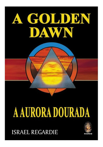 Livro Golden Dawn: Ordem Hermética Da Aurora Dourada Capa Dura